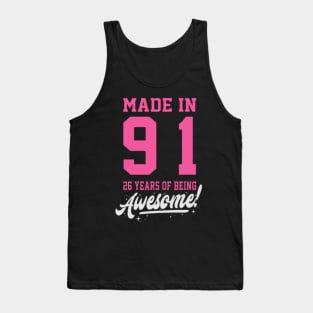 Birthday Made in 1991 - 26years of being awesome Tank Top